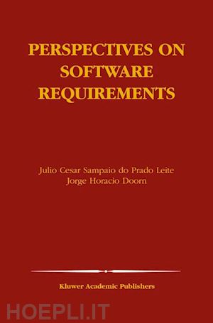 sampaio do prado leite julio cesar (curatore); doorn jorge horacio (curatore) - perspectives on software requirements