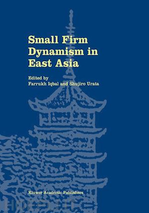 iqbal farrukh (curatore); urata shujiro (curatore) - small firm dynamism in east asia