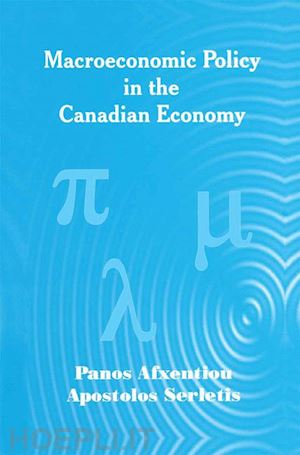 afxentiou panos; serletis apostolos - macroeconomic policy in the canadian economy
