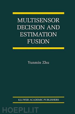 yunmin zhu - multisensor decision and estimation fusion