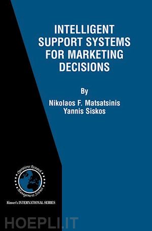 matsatsinis nikolaos f.; siskos y. - intelligent support systems for marketing decisions