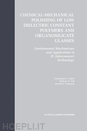 borst christopher lyle; gill william n.; gutmann ronald j. - chemical-mechanical polishing of low dielectric constant polymers and organosilicate glasses