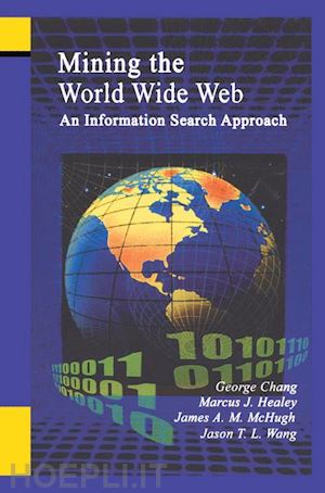 chang george; healey marcus; mchugh james a. m.; wang t.l. - mining the world wide web