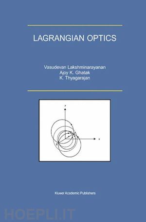 lakshminarayanan v.; ghatak ajoy; thyagarajan k. - lagrangian optics