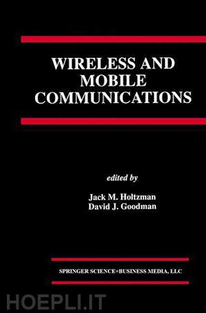 holtzman jack m. (curatore); goodman david j. (curatore) - wireless and mobile communications