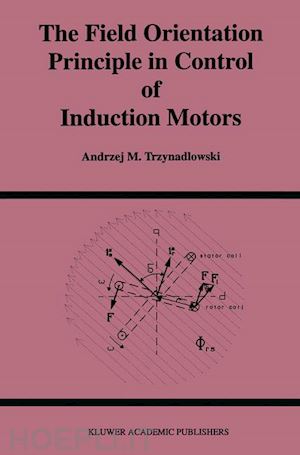 trzynadlowski andrzej m. - the field orientation principle in control of induction motors