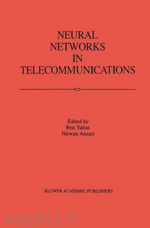 yuhas ben (curatore); ansari nirwan (curatore) - neural networks in telecommunications