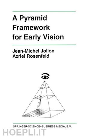 jolion jean-michel; rosenfeld azriel - a pyramid framework for early vision
