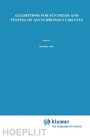 lavagno luciano; sangiovanni-vincentelli alberto l. - algorithms for synthesis and testing of asynchronous circuits