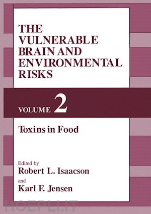 isaacson r.l. (curatore); jensen k.f. (curatore) - the vulnerable brain and environmental risks