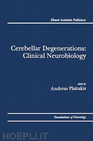plaitakis andreas (curatore) - cerebellar degenerations: clinical neurobiology