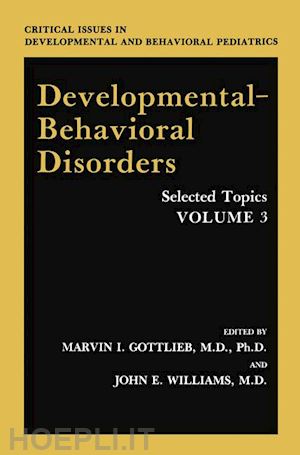 gottlieb marvin i. (curatore); williams john e. (curatore) - developmental-behavioral disorders