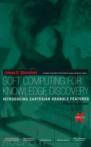 shanahan james g. - soft computing for knowledge discovery