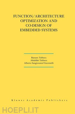 tabbara bassam; tabbara abdallah; sangiovanni-vincentelli alberto l. - function/architecture optimization and co-design of embedded systems