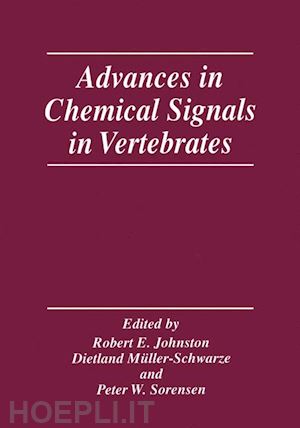 johnston robert e. (curatore); müller-schwarze dietland (curatore); sorenson peter w. (curatore) - advances in chemical signals in vertebrates