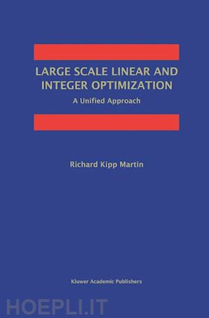 martin richard kipp - large scale linear and integer optimization: a unified approach