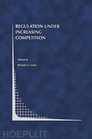 crew michael a. (curatore) - regulation under increasing competition