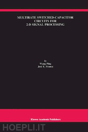 wang ping; franca josé e. - multirate switched-capacitor circuits for 2-d signal processing