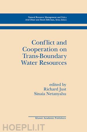 just richard e. (curatore); netanyahu sinaia (curatore) - conflict and cooperation on trans-boundary water resources