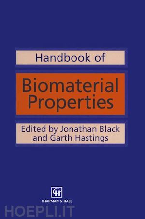 black jonathan (curatore); hastings garth (curatore) - handbook of biomaterial properties