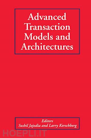 jajodia sushil (curatore); kerschberg larry (curatore) - advanced transaction models and architectures