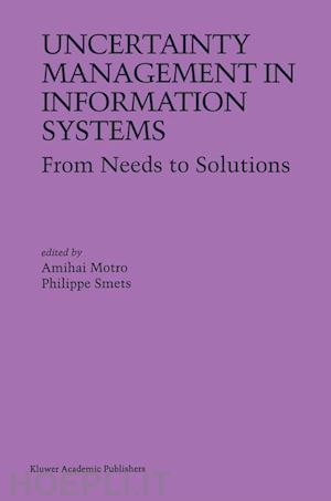 motro amihai (curatore); smets philippe (curatore) - uncertainty management in information systems