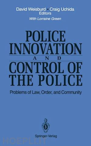 weisburd david (curatore); uchida craig (curatore) - police innovation and control of the police