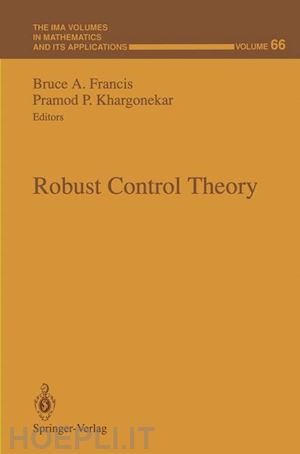 francis bruce a. (curatore); khargonekar pramod p. (curatore) - robust control theory