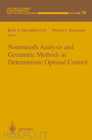 mordukhovich boris s. (curatore); sussmann hector j. (curatore) - nonsmooth analysis and geometric methods in deterministic optimal control