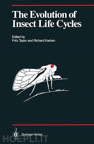 taylor fritz (curatore); karban richard (curatore) - the evolution of insect life cycles