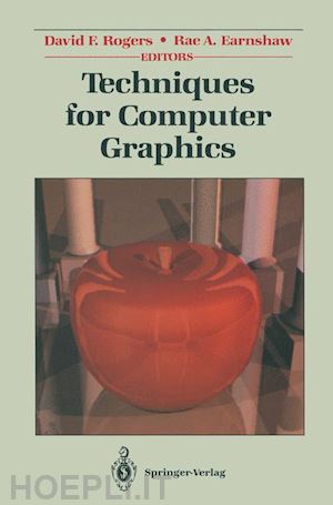 rogers david f. (curatore); earnshaw rae (curatore) - techniques for computer graphics