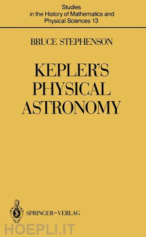 stephenson bruce - kepler’s physical astronomy