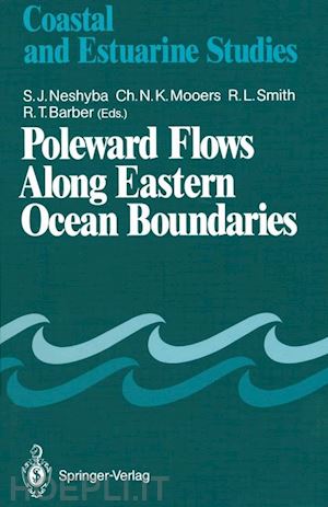 neshyba steven j. (curatore); mooers christopher n.k. (curatore); smith robert l. (curatore); barber richard t. (curatore) - poleward flows along eastern ocean boundaries