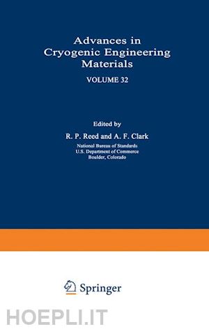 timmerhaus k.d. (curatore); fast r.w. (curatore); clark a.f. (curatore); reed r.p. (curatore) - advances in cryogenic engineering materials