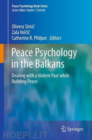 simic olivera (curatore); volcic zala (curatore); philpot catherine r. (curatore) - peace psychology in the balkans