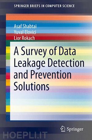 shabtai asaf; elovici yuval; rokach lior - a survey of data leakage detection and prevention solutions