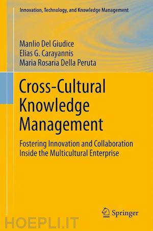 del giudice manlio; carayannis elias g.; della peruta maria rosaria - cross-cultural knowledge management