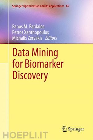 pardalos panos m. (curatore); xanthopoulos petros (curatore); zervakis michalis (curatore) - data mining for biomarker discovery