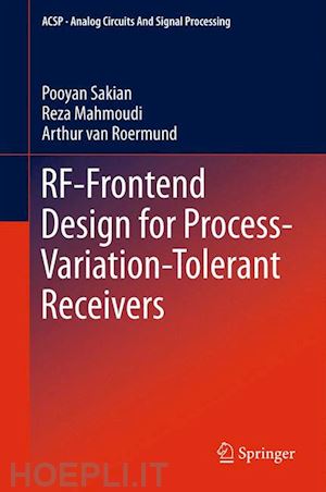 sakian pooyan; mahmoudi reza; van roermund arthur - rf-frontend design for process-variation-tolerant receivers