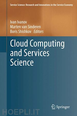 ivanov ivan (curatore); van sinderen marten (curatore); shishkov boris (curatore) - cloud computing and services science