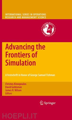 alexopoulos christos (curatore); goldsman david (curatore); wilson james r. (curatore) - advancing the frontiers of simulation