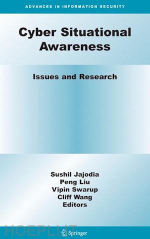 jajodia sushil (curatore); liu peng (curatore); swarup vipin (curatore); wang cliff (curatore) - cyber situational awareness
