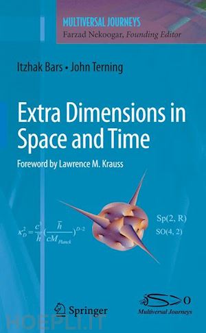 bars itzhak; terning john; nekoogar farzad (curatore) - extra dimensions in space and time