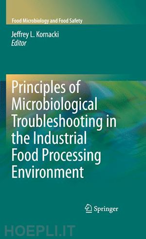 kornacki jeffrey (curatore); doyle michael p. (curatore) - principles of microbiological troubleshooting in the industrial food processing environment
