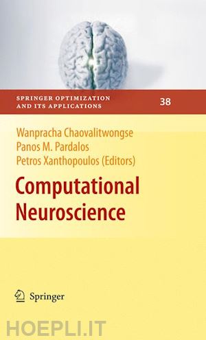 chaovalitwongse wanpracha (curatore); pardalos panos m. (curatore); xanthopoulos petros (curatore) - computational neuroscience