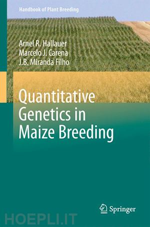 hallauer arnel r.; carena marcelo j.; miranda filho j.b. - quantitative genetics in maize breeding