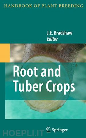 bradshaw j.e. (curatore) - root and tuber crops