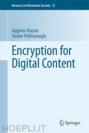 kiayias aggelos; pehlivanoglu serdar - encryption for digital content