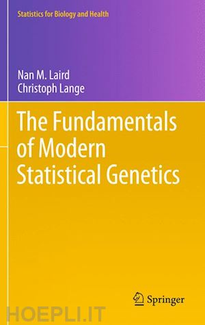 laird nan m.; lange christoph - the fundamentals of modern statistical genetics