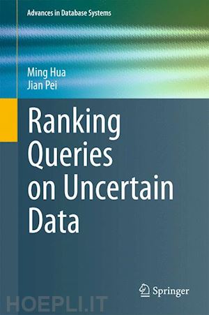 hua ming; pei jian - ranking queries on uncertain data